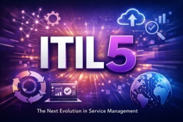 The Case for ITIL (Version 5): Why Now?